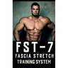 FST-7 Fascia Stretch Training: A Comprehensive Guide to Fascia Stretch Training