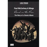 Paul McCartney & Wings: Band on the Run. The Story of a Classic Album