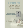 7 Steps For Minimalism Declutter: How To Create A Remarkable Home And Kiss Your Trash Goodbye