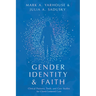 Gender Identity and Faith: Clinical Postures, Tools, and Case Studies for Client-Centered Care