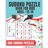Sudoku Puzzle Book For Kids Ages 12-14: Sudoku game for children 4x4 - 600 puzzles - 8.5 x 11 inches - 100 pages - Large Print