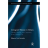 Immigrant Women in Athens: Gender, Ethnicity, and Citizenship in the Classical City