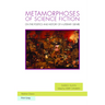 Metamorphoses of Science Fiction: On the Poetics and History of a Literary Genre