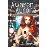 Awaken, Aurora: The Essential Witch Chronicles Begin