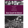 Keine Gewalt! No Violence!: How the Church Gave Birth to Germany's Only Peaceful Revolution