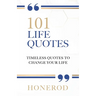 101 Life Quotes: Timeless Quotes to Change Your Life