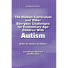 The Hidden Curriculum and Other Everyday Challenges for Elementary-Age Children with Autism