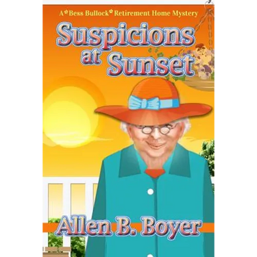 Suspicions at Sunset: A Bess Bullock Retirement Home Mystery