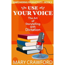 Use Your Voice: The Art of Storytelling with Dictation