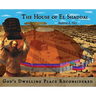 The House of El Shaddai: God's Dwelling Place Reconsidered
