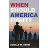 When Should America Fight?