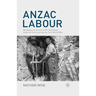 Anzac Labour: Workplace Cultures in the Australian Imperial Force During the First World War