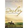 Wesley: A Heart Transformed Can Change the World Study Guide