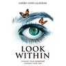Look Within: Change Your Thinking - Change Your Life