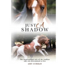 Just A Shadow