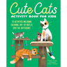 Cute Cats Activity Book for Kids: 70 Activities Including Coloring, Dot-To-Dots & Spot the Difference