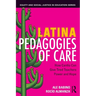 Latina Pedagogies of Care: How Cariño Can Give Tired Teachers Power and Hope