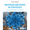Bayesian Methods in Statistics: From Concepts to Practice