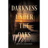 Darkness under the Oaks