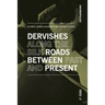 Journey Among Dervishes Between Past and Present