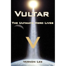 Vultar: The Ultimate Hero Lives