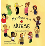 My Mom is a Nurse
