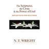 The Scriptures, the Cross and the Power of God: Reflections for Holy Week