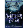 Mother of Exiles: The Epic Fantasy Adventure of a Prodigal Son Returning to the Exile Forest