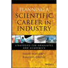 Planning a Scientific Career in Industry: Strategies for Graduates and Academics