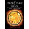 The Greatest Source of Energy: A New Theory of Time