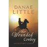 Her Wounded Cowboy: A Clean & Wholesome Cowboy Romance