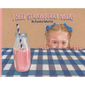 I Need Strawberry Milk!
