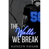 The Walls We Break