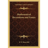 Mathematical Recreations and Essays
