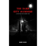 The Dark City Murders: A Detective's Race Against Time