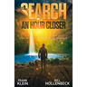 The Search - An Hour Closer: A Desperate Saga of Good vs. Evil set in the Mountains of Arkansas