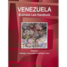 Venezuela Business Law Handbook Volume 1 Strategic Information and Basic Laws