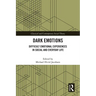 Dark Emotions: Difficult Emotional Experiences in Social and Everyday Life