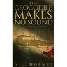The Crocodile Makes No Sound