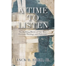 A Time To Listen: The Building Blocks of One Man's Personal Theology and Philosophy