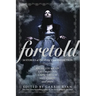 Foretold: 14 Stories of Prophecy and Prediction