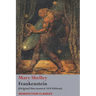Frankenstein; or, The Modern Prometheus: (Original Uncensored 1818 Edition)