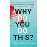 Why Do You Do This?: How To Recognize And Respond To Emotional Blackmail, Verbal Abuse, And Codependent Relationship Patterns