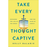 Take Every Thought Captive