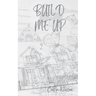 Build Me Up