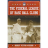 The Federal League of Base Ball Clubs: The History of an Outlaw Major League, 1914-1915