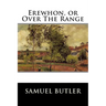 Erewhon, or Over The Range