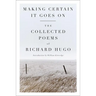 Making Certain It Goes on: The Collected Poems of Richard Hugo