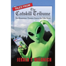 Tales from the Catskill Tribune: The Mountains' Premier Source for Fake News