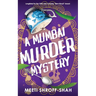 A MUMBAI MURDER MYSTERY a completely unputdownable must-read crime mystery